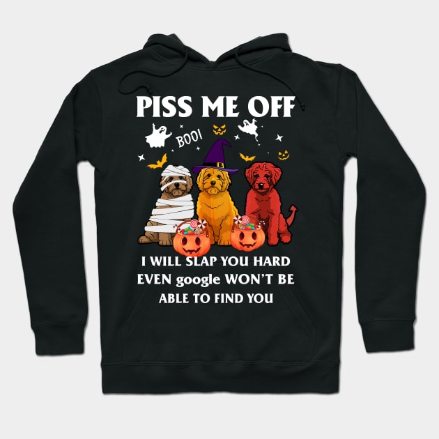 Halloween Doodle Lover T-shirt Piss Me Off I Will Slap You So Hard Even Google Won't Be Able To Find You Gift Hoodie by kimmygoderteart